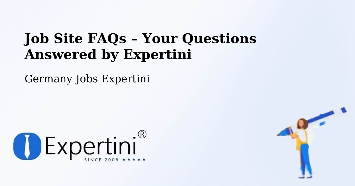 Job Site FAQs – Frequently Asked Questions – Velbert - Velbert, Germany Jobs Expertini